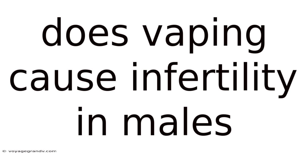 Does Vaping Cause Infertility In Males